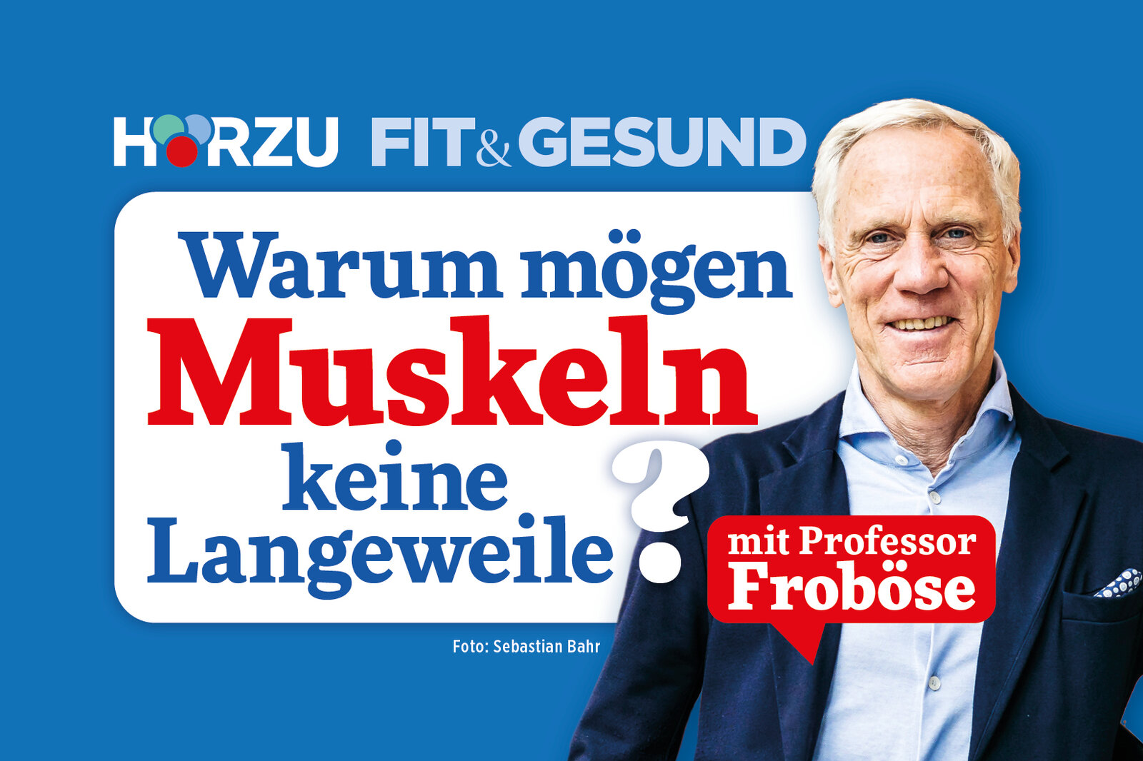 Podcast Fit & Gesund mit Professor Froböse: Warum mögen Muskeln keine Langeweile? | © HÖRZU